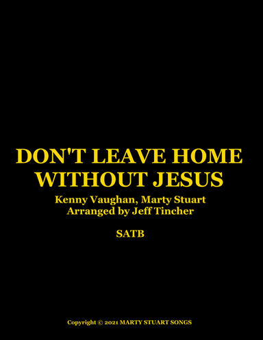 Don't Leave Home Without Jesus (arr. Jeff Tincher)