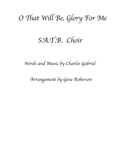 O That Will Be Glory For Me  Choral SATB arr. (arr. Gene Roberson)