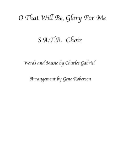 O That Will Be Glory For Me  Choral SATB arr. (arr. Gene Roberson)