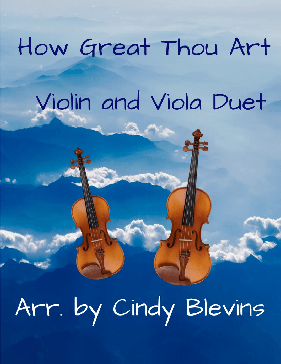 How Great Thou Art, for Violin and Viola Duet (arr. Cindy Blevins)