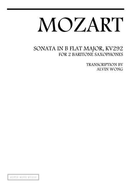 Sonata in B-flat (KV292) - 2 Baritone Saxophones (arr. Alvin Wong)
