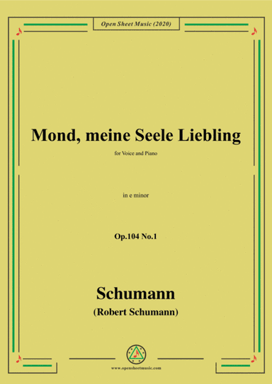 Schumann-Mond,meiner Seele Liebling,Op.104 No.1,in e minor (arr. MSM)