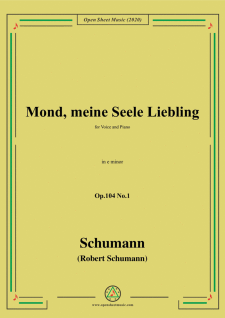 Schumann-Mond,meiner Seele Liebling,Op.104 No.1,in e minor (arr. MSM)