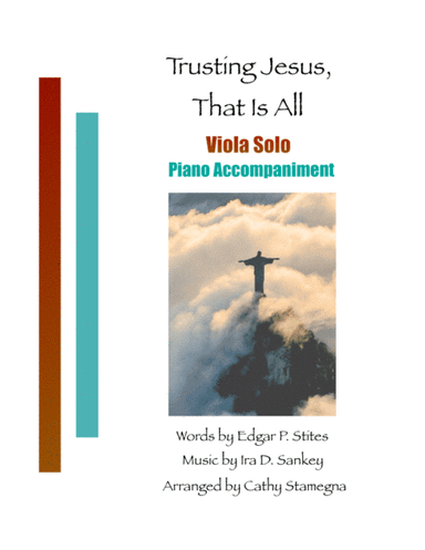 Trusting Jesus, That is All (Viola Solo, Piano Accompaniment) (arr. Cathy Stamegna)
