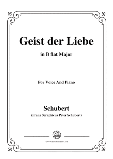 Schubert-Geist der Liebe,in B flat Major,for Voice and Piano (arr. MSM)