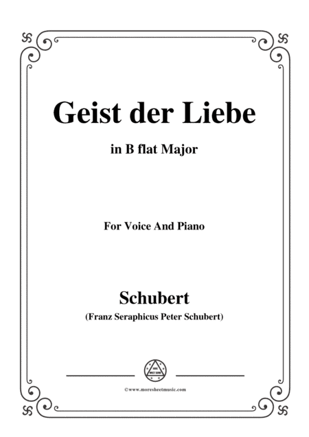 Schubert-Geist der Liebe,in B flat Major,for Voice and Piano (arr. MSM)