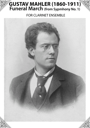 Gustav Mahler Funeral March (from Symphony No. 1) for Clarinet Ensemble (arr. Mario Méndez)