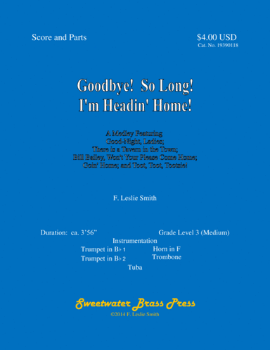 Goodbye!  So Long!  I'm Headin' Home!:  A Medley (arr. Sweetwater Brass Press)