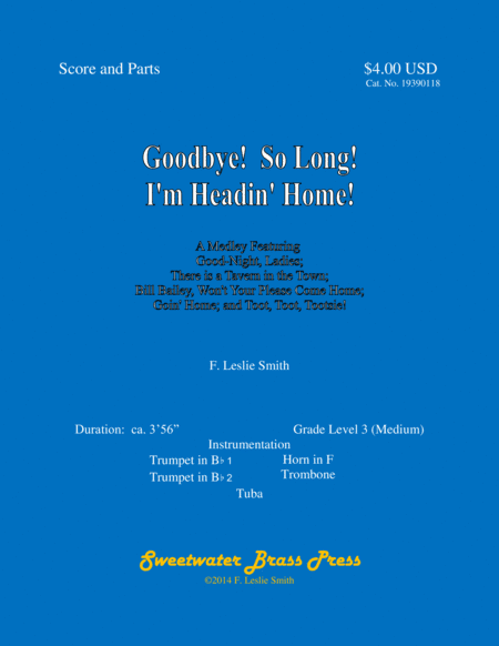 Goodbye!  So Long!  I'm Headin' Home!:  A Medley (arr. Sweetwater Brass Press)