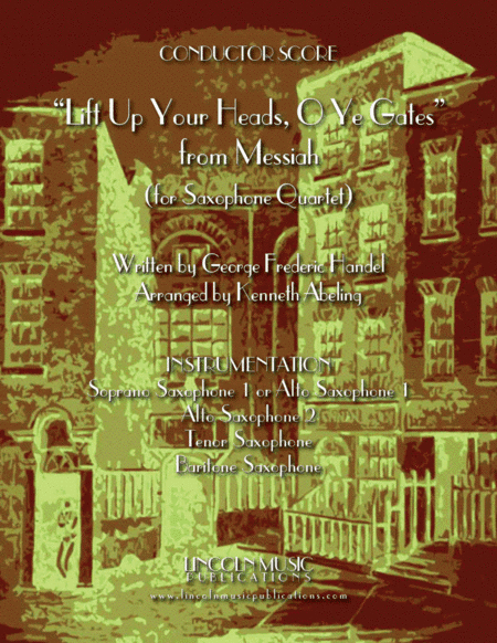 Lift Up Your Heads, O Ye Gates - from Messiah (for Saxophone Quartet SATB or AATB & optional Organ) (arr. Kenneth Abeling)