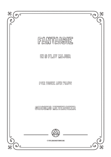 Meyerbeer-Fantaisie in D flat Major,for Voice and Piano (arr. MSM)
