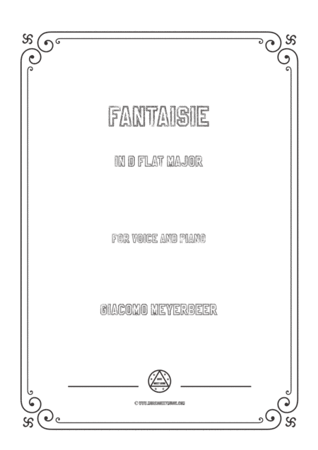 Meyerbeer-Fantaisie in D flat Major,for Voice and Piano (arr. MSM)