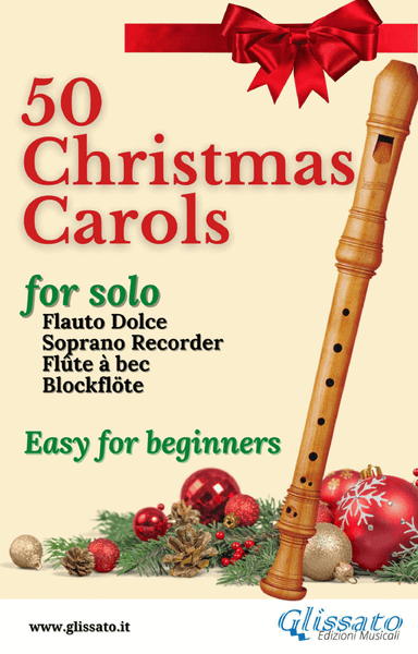 50 Christmas Carols for solo Soprano Recorder (arr. Glissato Music Publishing)