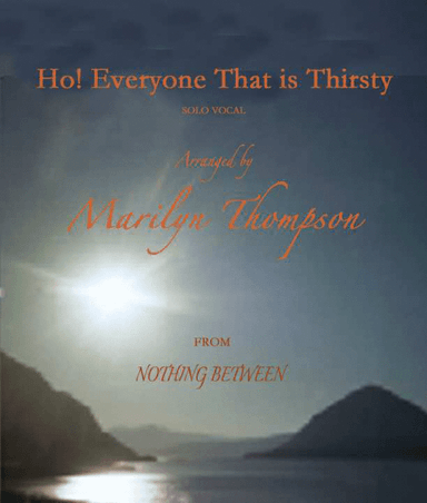 Ho! Everyone That is Thirsty--Solo Vocal.pdf (arr. Marilyn Thompson)