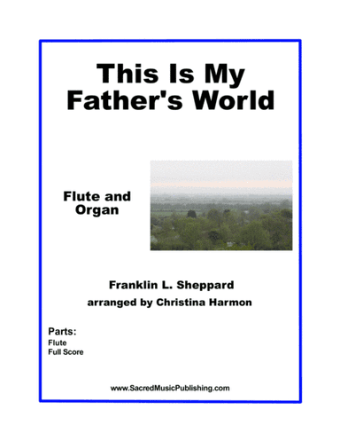 This Is My Father's World - Flute and Organ (arr. Christina Harmon)