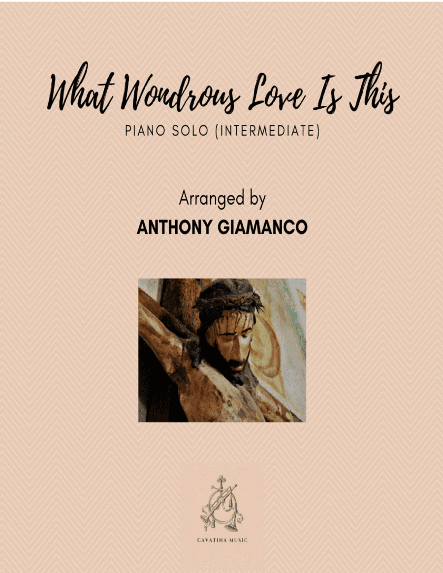 WHAT WONDROUS LOVE IS THIS - piano solo (arr. Anthony Giamanco)