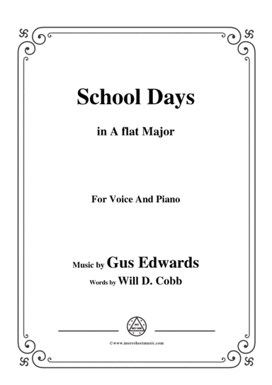 Gus Edwards-School Days,in A flat Major,for Voice and Piano (arr. MSM)