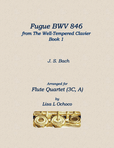 Fugue BWV 846 from The Well-Tempered Clavier, Book 1 for Flute Quartet (3C, A) (arr. Lisa L Ochoco)