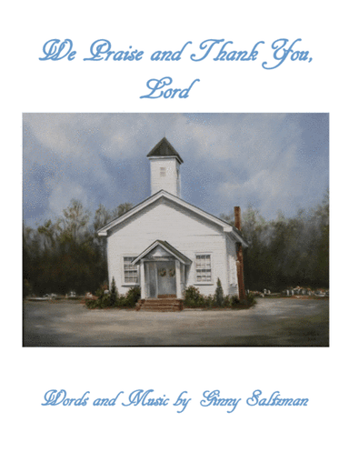 We Praise and Thank You, Lord - A Beautiful Worship Song of Praise and Thanksgiving