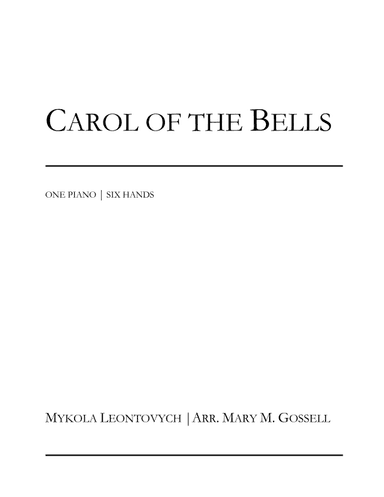 Carol of the Bells for Piano Six Hands (arr. Mary M. Gossell)