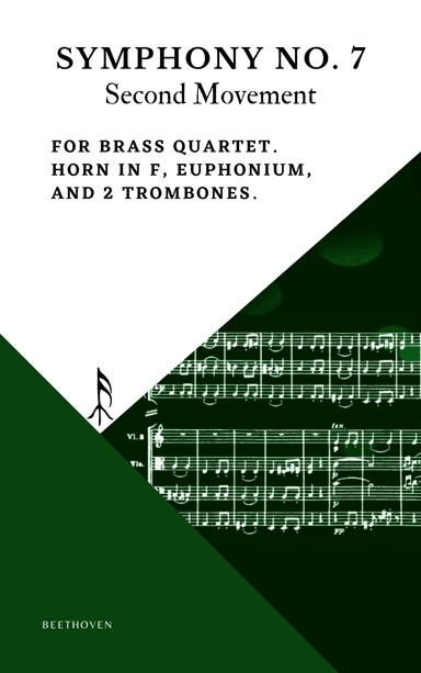 Beethoven Symphony 7 Movement 2 Allegretto for Brass Quartet Horn in F Euphonium 2 Trombone (arr. Woods Only)