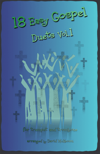 18 Easy Gospel Duets Vol.1 for Trumpet and Trombone (arr. David McKeown)