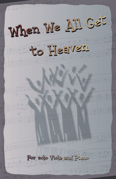 When We All Get to Heaven, Gospel Hymn for Viola and Piano (arr. David McKeown)