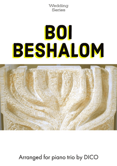 Boi Beshalom (for flexible piano trio) (arr. Dico)
