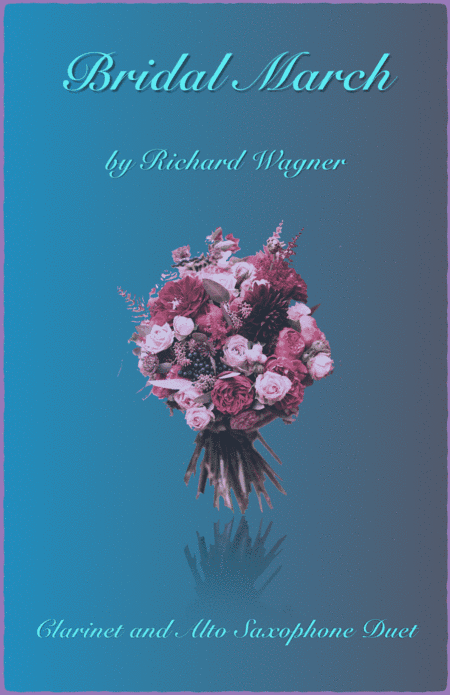 Bridal March, "Here Comes The Bride", Clarinet and Alto Saxophone Duet (arr. David McKeown)