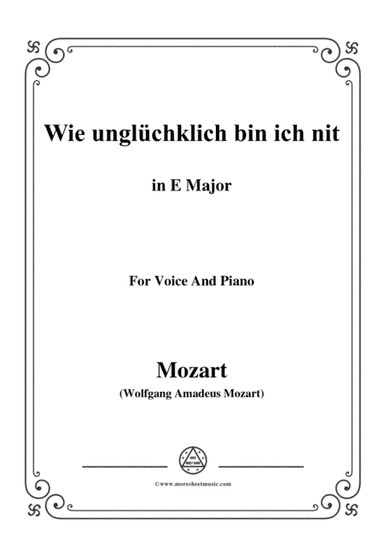 Mozart-Wie unglüchklich bin ich nit,in E Major,for Voice and Piano (arr. MSM)