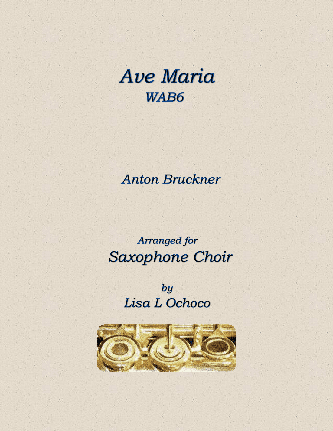 Ave Maria WAB6 for Saxophone Choir (arr. Lisa L Ochoco)