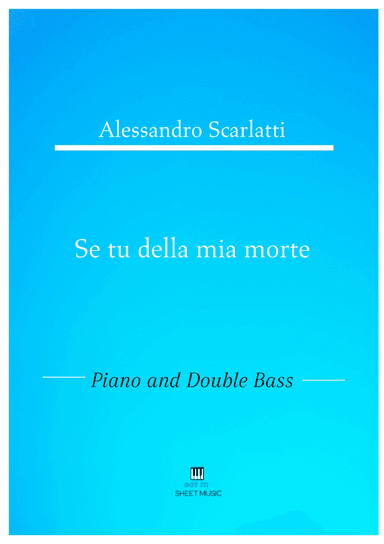 Alessandro Scarlatti - Se tu della mia morte (Piano and Double Bass) (arr. ANDRE LAITANO)