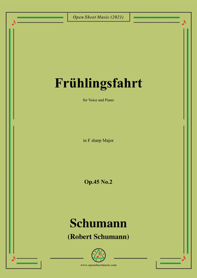 Schumann-Fruhlingsfahrt,Op.45 No.2,in F sharp Major,for Voice and Piano (arr. Open Cloud)