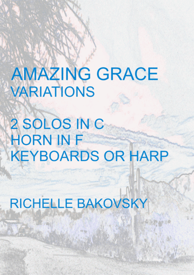 R. Bakovsky: Variations on Amazing Grace for 2 Solos in C, Horn in F, and Keyboards or Harp