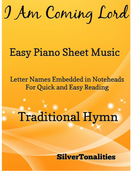 I Am Coming Lord Easy Piano Sheet Music (arr. SilverTonalities)