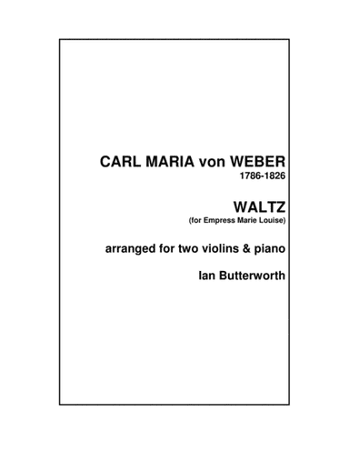 WEBER Waltz for Empress Marie Louise for 2 violins & piano (arr. Ian Butterworth)