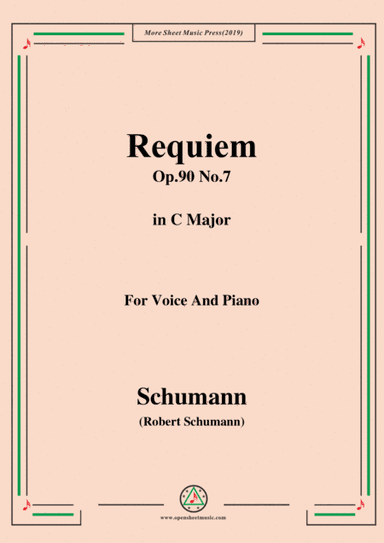 Schumann-Requiem,Op.90 No.7,in C Major,for Voice&Piano (arr. MSM)