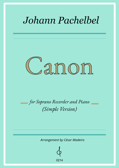 Pachelbel's Canon in D - Soprano Recorder and Piano - Simple Version (Full Score and Parts) (arr. César Madeira)