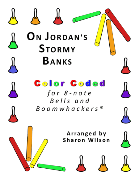 On Jordan's Stormy Banks (for 8-note Bells and Boomwhackers with Color Coded Notes) (arr. Sharon Wilson)