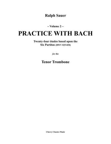 Practice With Bach for Tenor Trombone, Volume 2 (arr. Cherry Classics Music)