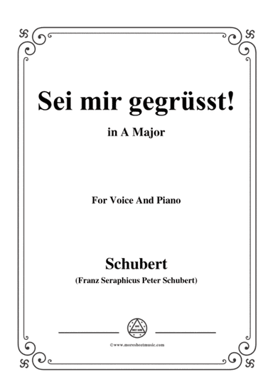 Schubert-Sei mir gegrüsst!,Op.20 No.1,in A Major,for Voice&Piano (arr. MSM)