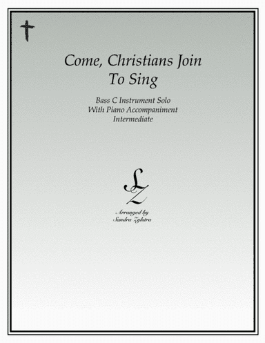 Come, Christians Join To Sing (bass C instrument solo) (arr. Sandra Zylstra)