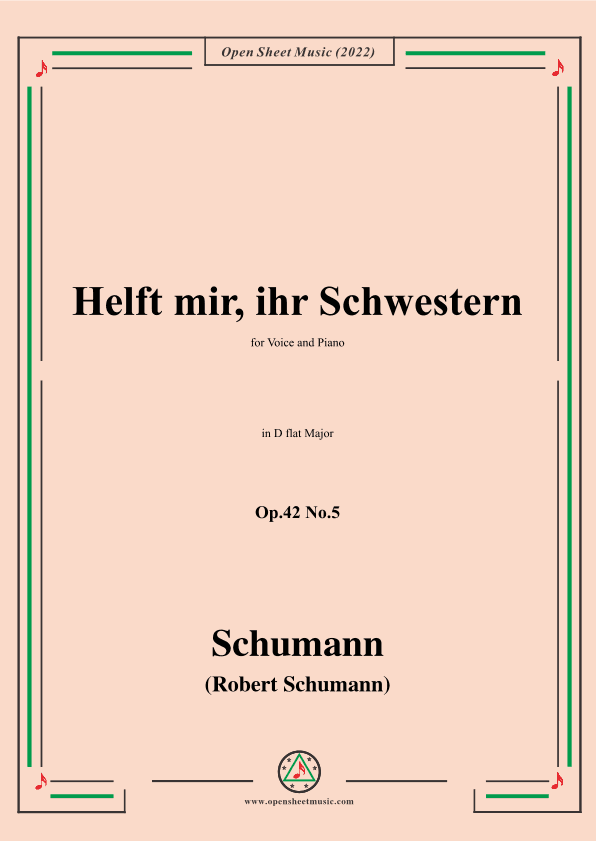 Schumann-Helft mir,ihr Schwestern,Op.42 No.5,in D flat Major (arr. OSM Press)
