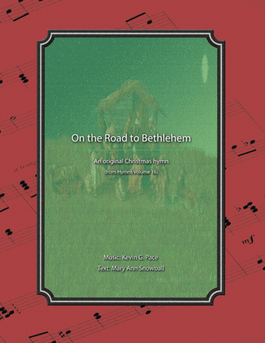 On the Road to Bethlehem - an original Christmas hymn