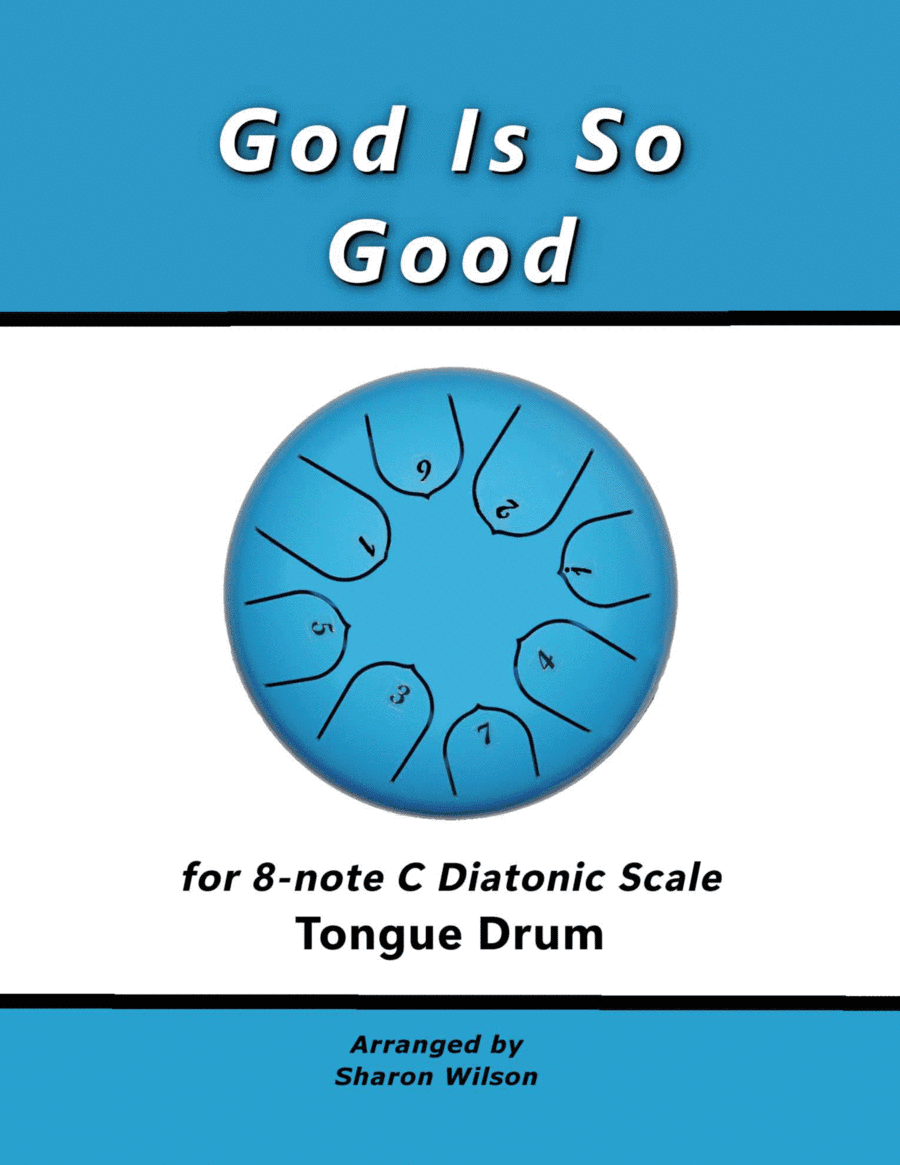 God Is So Good (for 8-note C major diatonic scale Tongue Drum) (arr. Sharon Wilson)
