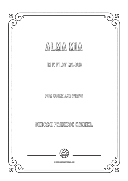 Handel-Alma mia in E flat Major,for Voice and Piano (arr. MSM)