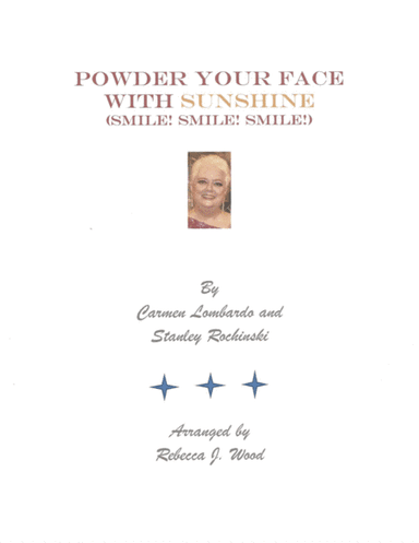Powder Your Face With Sunshine (arr. Rebecca J. Wood)