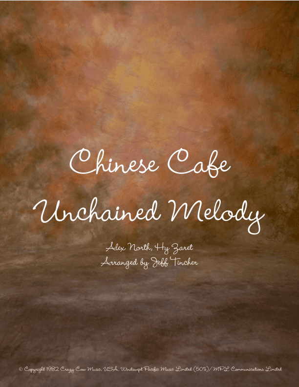 Chinese Cafe Unchained Melody (arr. Jeff Tincher)