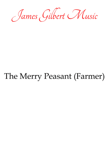 The Merry Peasant (also known as The Merry Farmer) (arr. James Gilbert Music)