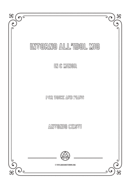 Cesti-Intorno all'idol mio in c minor,for Voice and Piano (arr. MSM)